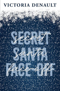 Title: Secret Santa Face-Off, Author: Victoria Denault