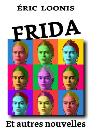 Frida: Et autres nouvelles