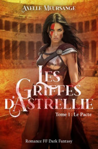 Title: Les Griffes d'Astrellie, Author: Axelle Meursange