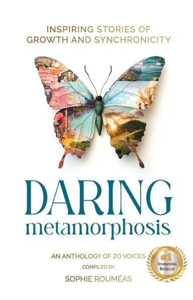 Daring Metamorphosis: Inspiring Stories of Growth and Synchronicity