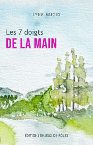 Title: Les 7 doigts de la main, Author: Lyne Mucig