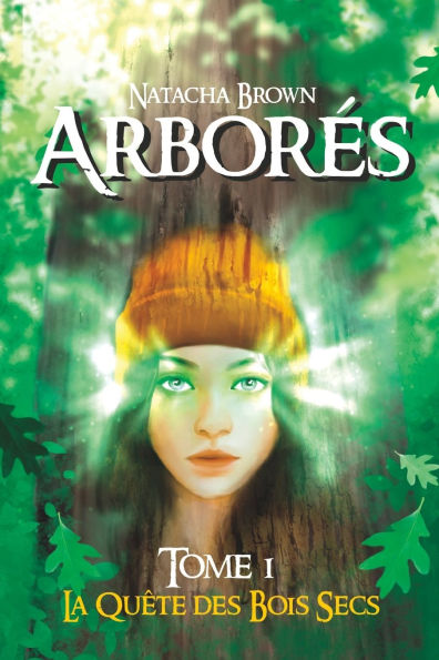 ARBORÉS: Tome 1 : La quête des Bois Secs