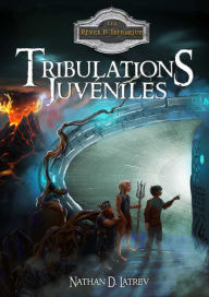 Title: Tribulations juvéniles, Author: NATHAN D. LATREV