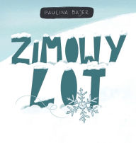 Title: Zimowy lot, Author: Paulina Bajer
