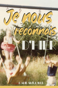 Title: Je nous reconnais d'hier, Author: Marie-Alix Ravel