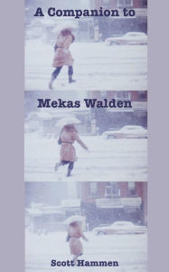 Title: A COMPANION TO MEKAS WALDEN, Author: Scott Hammen