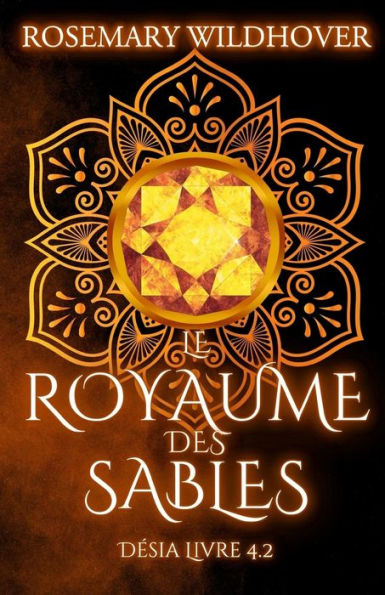 Désia: Tome 4.2 : Le royaume des Sables