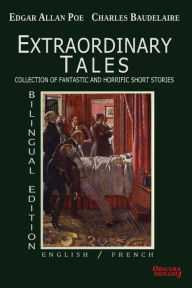 Title: Extraordinary Tales- Bilingual Edition: English / French, Author: Edgar Allan Poe