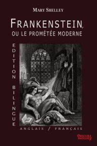 Title: Frankenstein, ou le PromtÃ¯Â¿Â½e Moderne - Edition Bilingue - Anglais / FranÃ¯Â¿Â½ais, Author: Mary Shelley