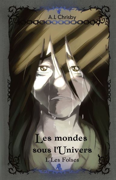 Les mondes sous l'Univers: Tome 1 Les Folses