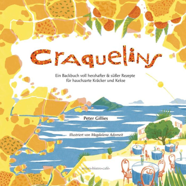 Craquelins: Ein Backbuch voll herzhafter und süßer Rezepte für hauchzarte Kräcker Kekse