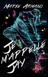 Title: Je m'appelle Jay, Author: Marie Armano