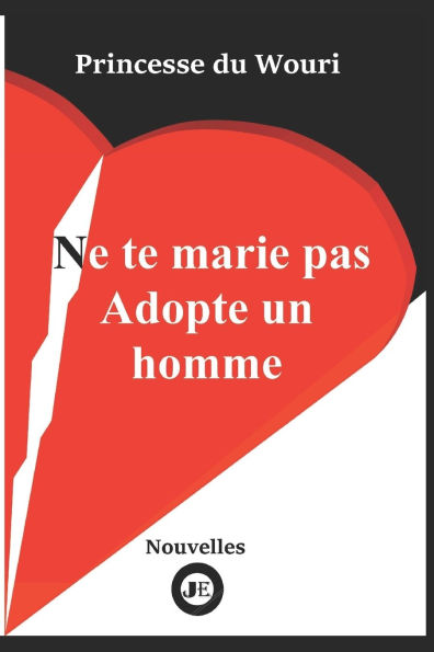 Ne te marie pas adopte un homme
