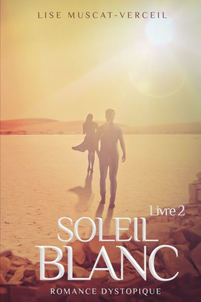 SOLEIL BLANC Livre 2: Romance Dystopique