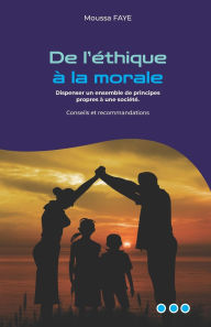 Title: De l'ï¿½thique ï¿½ la morale, Author: Moussa Faye