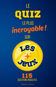 Title: Parce que tu es toujours imbattable au quiz - Spï¿½cial Jeux Olympiques: Questions ï¿½ choix multiple et humoristiques pour adulte, sur les faits incroyables, insolites et anecdotes mï¿½connues des JO, Author: Edition Colins