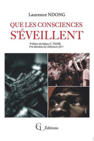 Title: Que Les Consciences s'ï¿½veillent, Author: Laurence Ndong