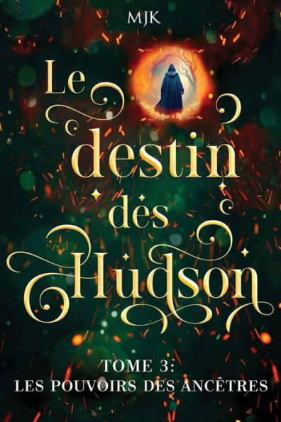 Le destin des Hudson: Les pouvoirs des ancêtres (Tome 3: dernier tome)