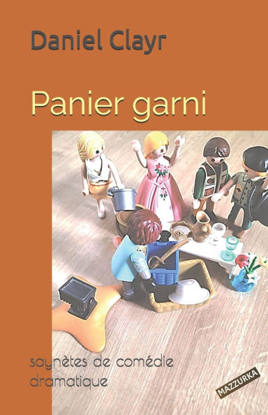 Panier garni: saynï¿½tes de comï¿½die dramatique