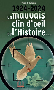 Title: 1924-2024, un mauvais clin d'oil de l'Histoire., Author: Priam de Romans