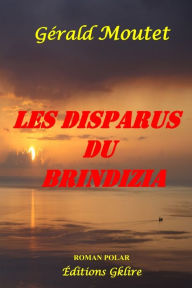 Title: Les Disparus du Brindizia, Author: Gïrald Moutet