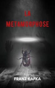 Title: La métamorphose (version traduite en Français + Biographie de l'auteur), Author: Franz Kafka