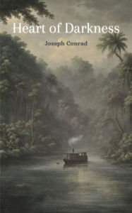 Title: Heart of Darkness (annotated with author Biography), Author: Joseph Conrad