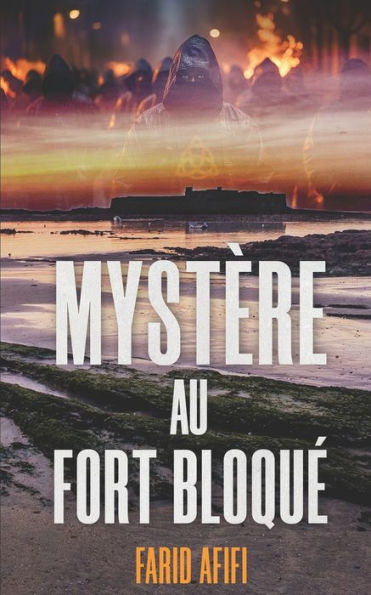 Mystï¿½re au Fort Bloquï¿½