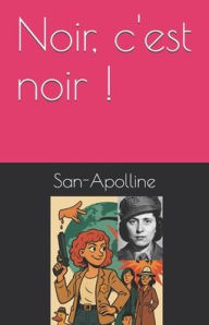Title: Noir, c'est noir !, Author: San-Apolline