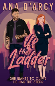 Free books for download Up the Ladder by Ana D'Arcy 