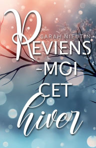 Title: Reviens-moi cet Hiver, Author: Sarah Nieutin