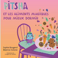 Title: Pitsha et les aliments magiques pour mieux dormir, Author: Beatrice Svitone