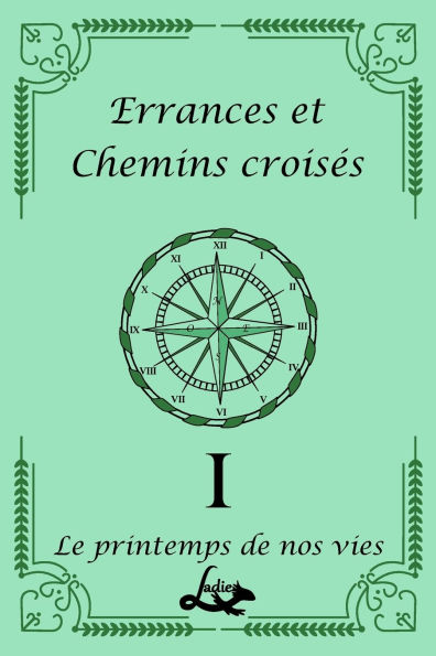 Errances et Chemins croisï¿½s: Le printemps de nos vies
