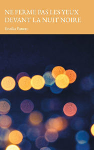 Title: Ne ferme pas les yeux devant la nuit noire, Author: Enrika Panero