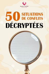 Title: 50 situations de conflits dÃ¯Â¿Â½cryptÃ¯Â¿Â½es, Author: Dorine Nkodia