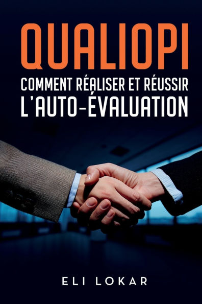 QUALIOPI, Comment rÃ¯Â¿Â½aliser et rÃ¯Â¿Â½ussir l'auto-Ã¯Â¿Â½valuation