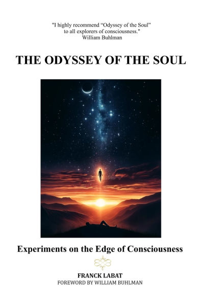 The Odyssey of the Soul: Experiments on the Edge of Consciousness