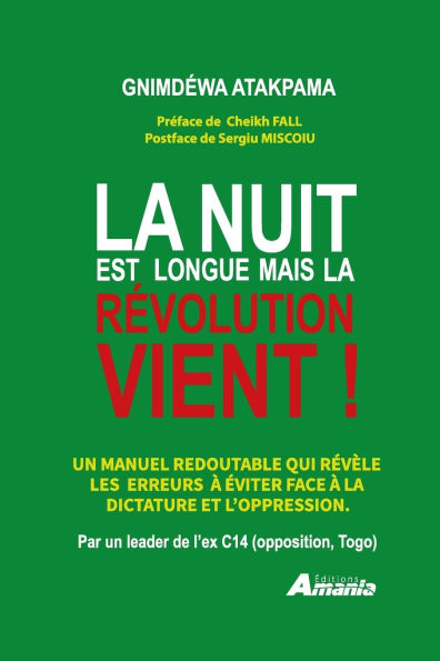 La nuit est longue Mais la rÃ¯Â¿Â½volution vient !: Un manuel redoutable qui rÃ¯Â¿Â½vÃ¯Â¿Â½le les erreurs Ã¯Â¿Â½ Ã¯Â¿Â½viter face Ã¯Â¿Â½ la dictature et l'oppression