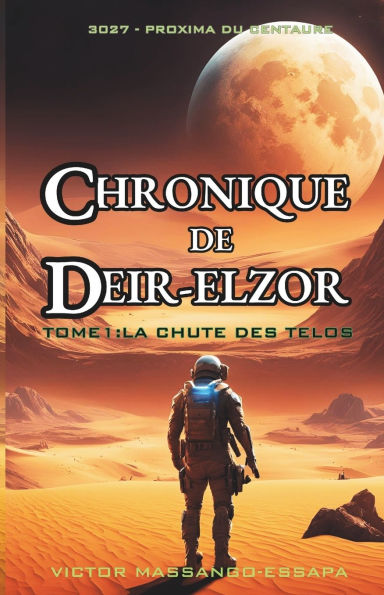 Chronique de Deir-Elzor: Tome 1: La chute des Telos