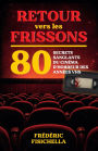 RETOUR vers les FRISSONS: 80 secrets sanglants du cinï¿½ma d'horreur des annï¿½es VHS