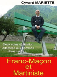 Title: Franc-Maçon et Martiniste, Author: Cyvard MARIETTE