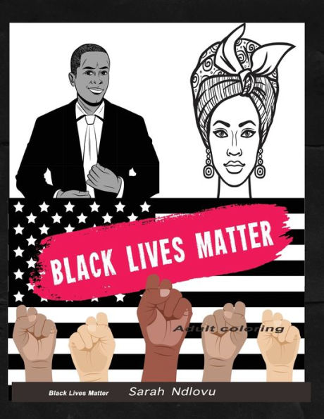 Black lives matter adult coloring: An African American Coloring book