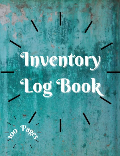 Inventory Log Book: Large Inventory Log Book - 100 Pages for Business and Home - Perfect Bound Simple Inventory Log Book for Business or Personal Stock Record Book Organizer Logbook Count Quantity Notebook