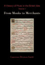 A History of Music in the British Isles, Volume 1: From Monks to Merchants