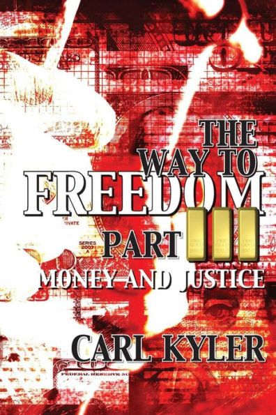 The Way to Freedom, Part 3: Money and Justice