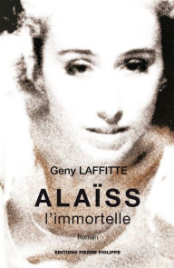 Title: Alaïss, l'immortelle, Author: Geny Laffitte