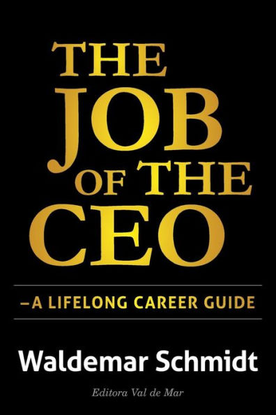 The Job of the CEO: A Lifelong Career Guide
