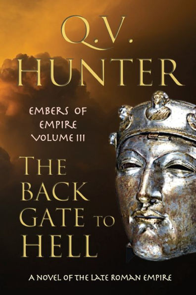 the Back Gate to Hell: A Novel of Late Roman Empire