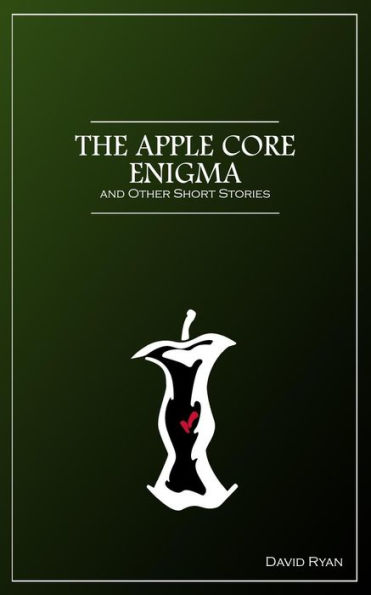 The Apple Core Enigma and Other Short Stories