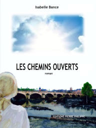 Title: Les chemins ouverts, Author: Isabelle Bance